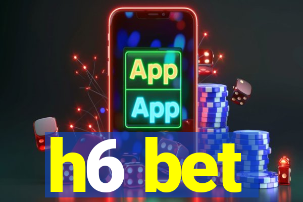 h6 bet